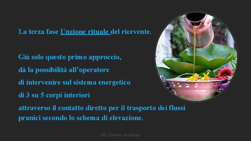 La terza fase Unzione rituale del ricevente. Già solo questo primo approccio, dà la La terza fase Unzione rituale del ricevente. Già solo questo primo approccio, dà la