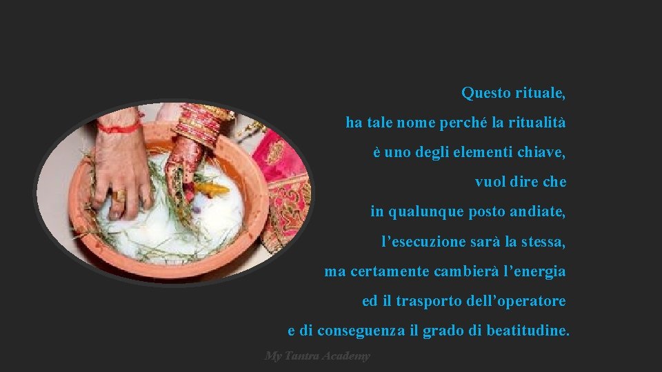 Questo rituale, ha tale nome perché la ritualità è uno degli elementi chiave, vuol Questo rituale, ha tale nome perché la ritualità è uno degli elementi chiave, vuol