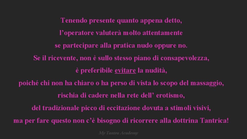 Tenendo presente quanto appena detto, l’operatore valuterà molto attentamente se partecipare alla pratica nudo Tenendo presente quanto appena detto, l’operatore valuterà molto attentamente se partecipare alla pratica nudo