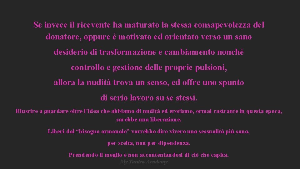 Se invece il ricevente ha maturato la stessa consapevolezza del donatore, oppure è motivato Se invece il ricevente ha maturato la stessa consapevolezza del donatore, oppure è motivato
