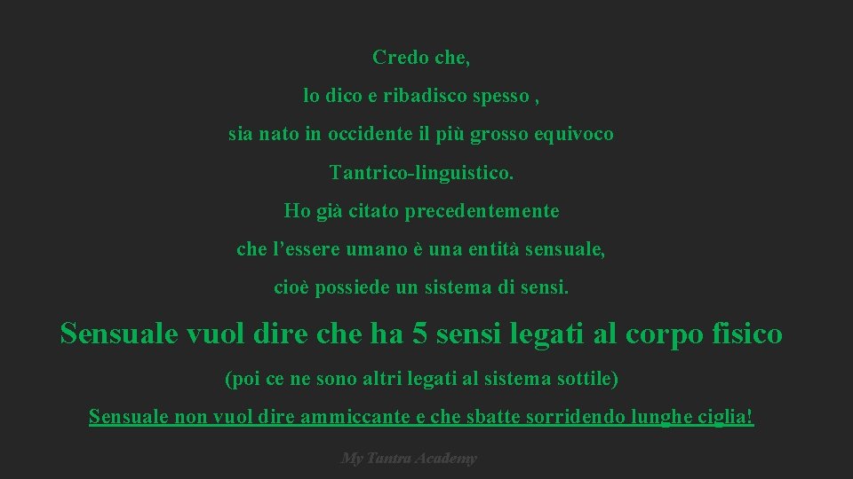 Credo che, lo dico e ribadisco spesso , sia nato in occidente il più Credo che, lo dico e ribadisco spesso , sia nato in occidente il più