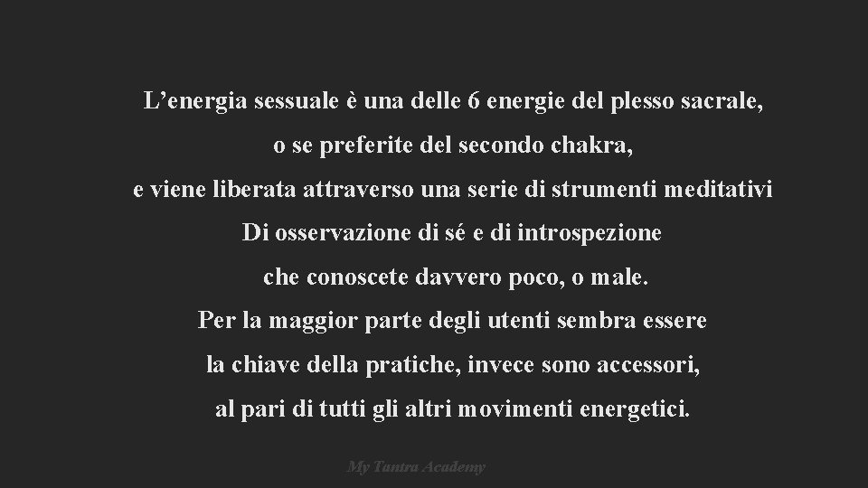 L’energia sessuale è una delle 6 energie del plesso sacrale, o se preferite del L’energia sessuale è una delle 6 energie del plesso sacrale, o se preferite del