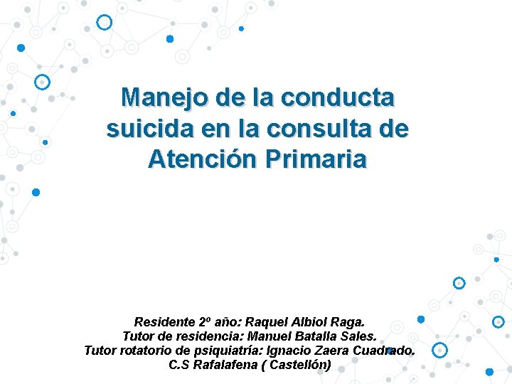 Manejo de la conducta suicida en la consulta de Atención Primaria Residente 2º año: