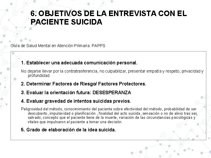6. OBJETIVOS DE LA ENTREVISTA CON EL PACIENTE SUICIDA Guía de Salud Mental en