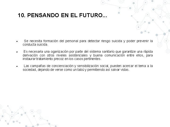 10. PENSANDO EN EL FUTURO. . . Se necesita formación del personal para detectar
