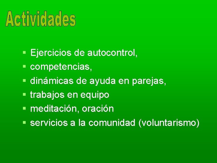  Ejercicios de autocontrol, competencias, dinámicas de ayuda en parejas, trabajos en equipo meditación,