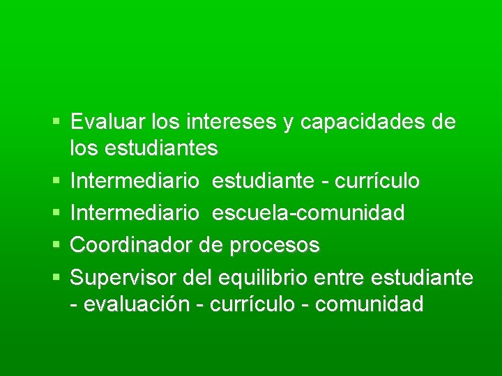  Evaluar los intereses y capacidades de los estudiantes Intermediario estudiante - currículo Intermediario