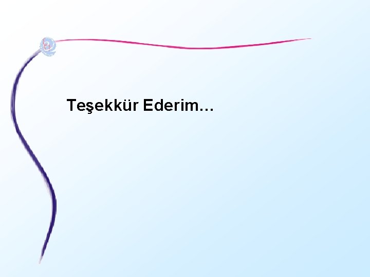 Teşekkür Ederim… 