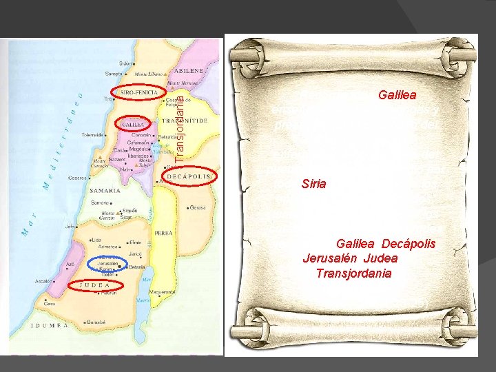 Transjordania “Recorría toda Galilea enseñando en las sinagogas y proclamando el Evangelio del Reino,