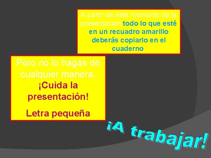 A partir de este momento de la presentación todo lo que esté en un