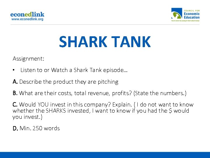 SHARK TANK Assignment: • Listen to or Watch a Shark Tank episode… A. Describe