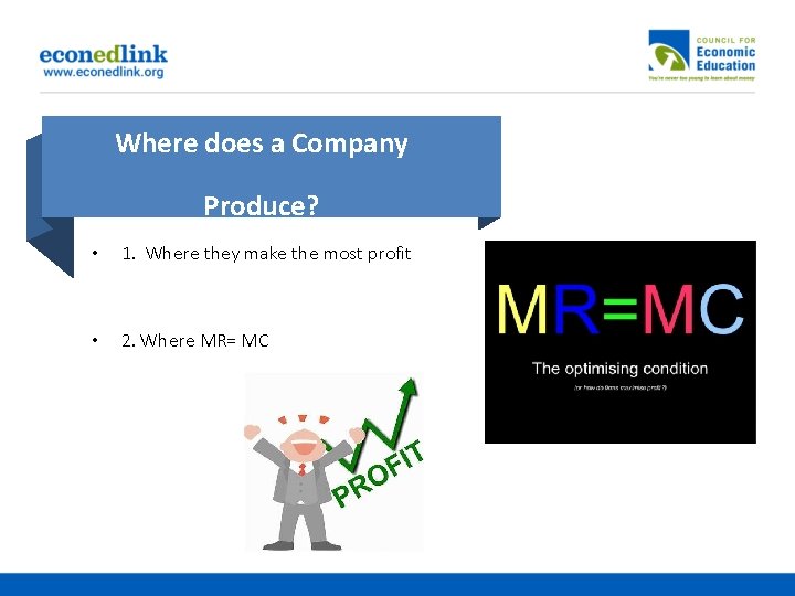 Where does a Company Produce? • 1. Where they make the most profit •