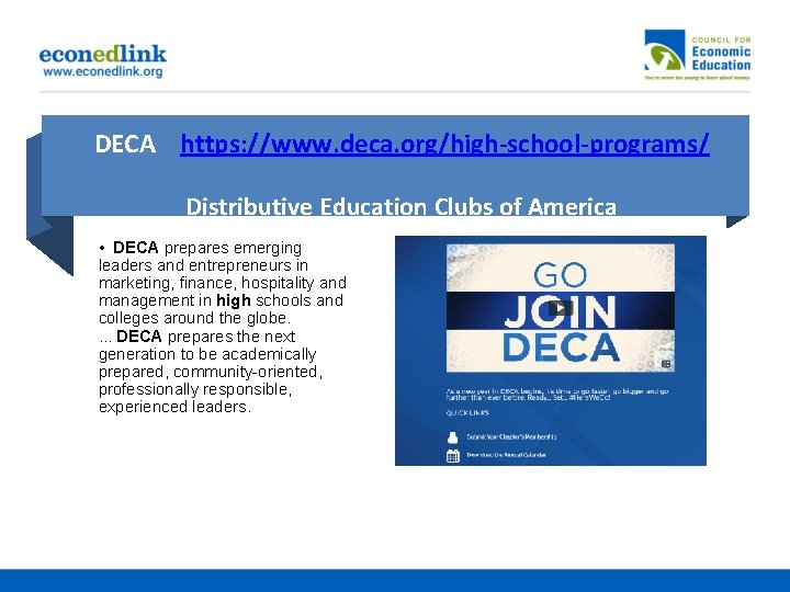 DECA https: //www. deca. org/high-school-programs/ Distributive Education Clubs of America • DECA prepares emerging