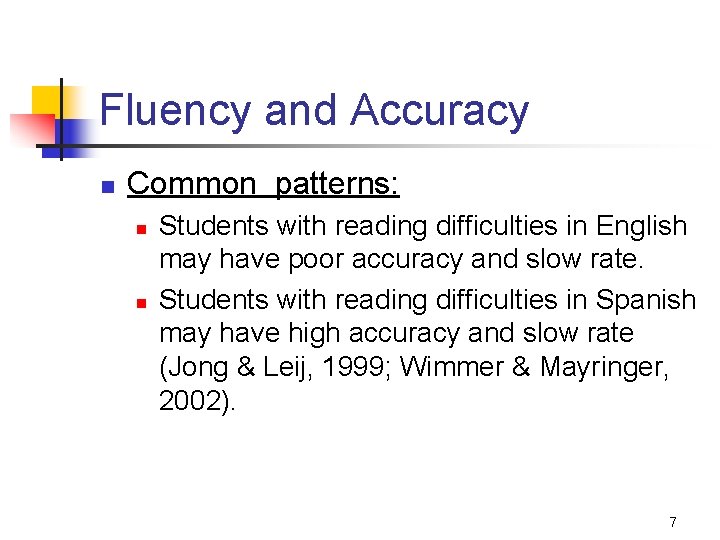 Fluency and Accuracy n Common patterns: n n Students with reading difficulties in English