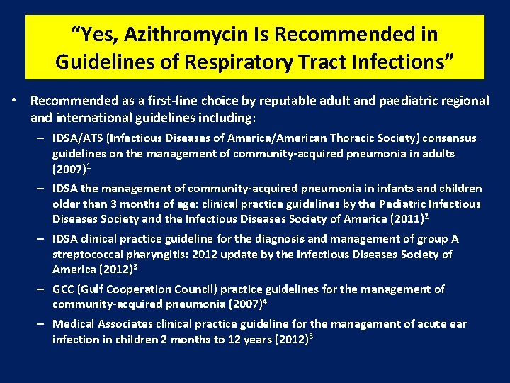 “Yes, Azithromycin Is Recommended in Guidelines of Respiratory Tract Infections” • Recommended as a