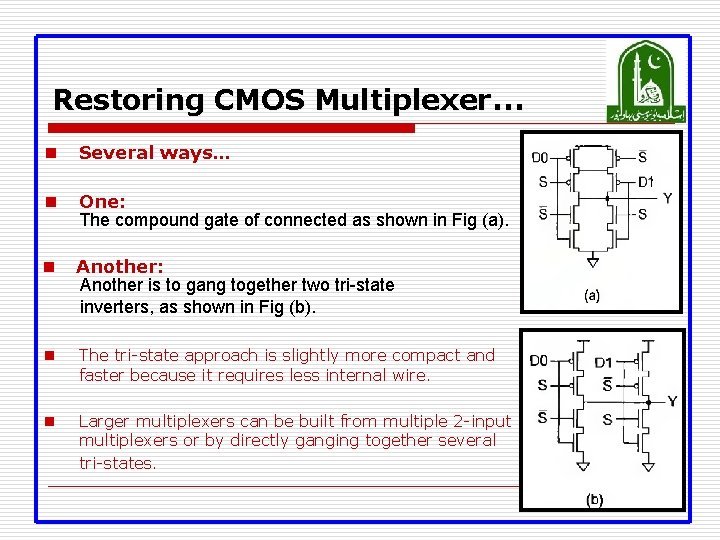Restoring CMOS Multiplexer… n Several ways… n One: The compound gate of connected as