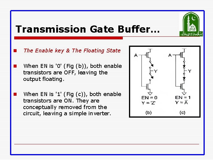 Transmission Gate Buffer… n The Enable key & The Floating State n When EN