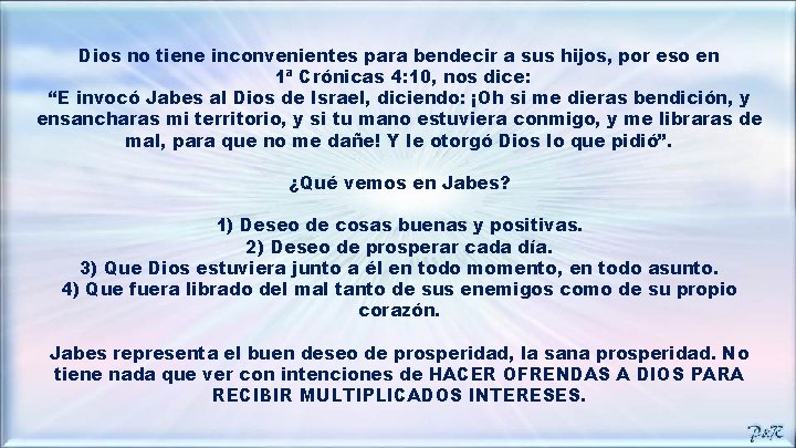 Dios no tiene inconvenientes para bendecir a sus hijos, por eso en 1ª Crónicas