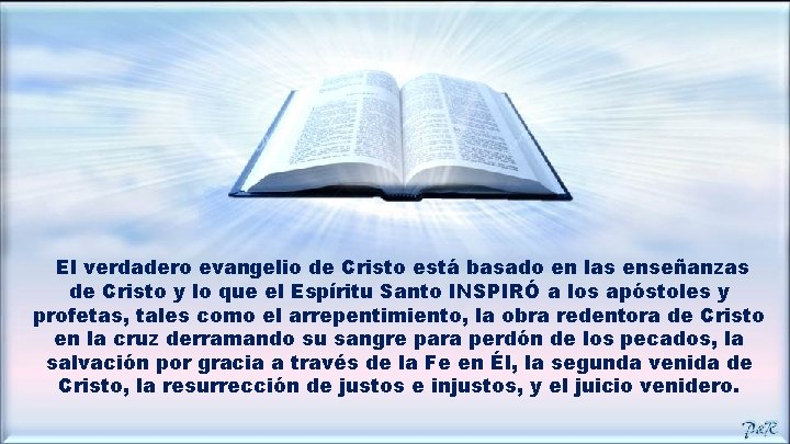 El verdadero evangelio de Cristo está basado en las enseñanzas de Cristo y lo