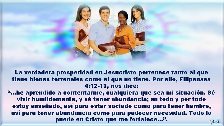 La verdadera prosperidad en Jesucristo pertenece tanto al que tiene bienes terrenales como al
