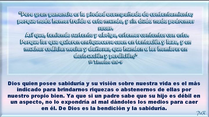 Dios quien posee sabiduría y su visión sobre nuestra vida es el más indicado