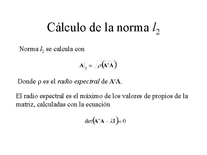 Cálculo de la norma l 2 Norma l 2 se calcula con Donde r