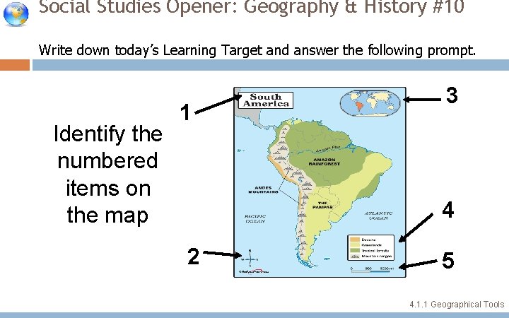 Social Studies Opener: Geography & History #10 Write down today’s Learning Target and answer Social Studies Opener: Geography & History #10 Write down today’s Learning Target and answer