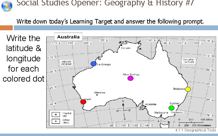 Social Studies Opener: Geography & History #7 Write down today’s Learning Target and answer Social Studies Opener: Geography & History #7 Write down today’s Learning Target and answer