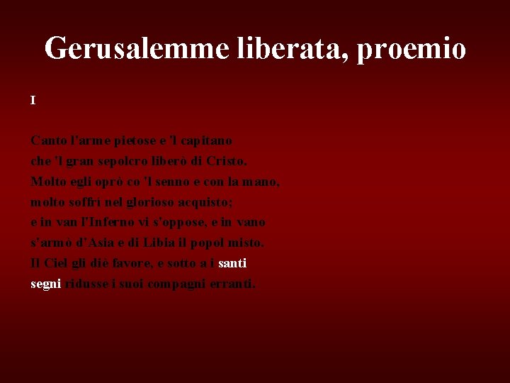 Gerusalemme liberata, proemio I Canto l'arme pietose e 'l capitano che 'l gran sepolcro