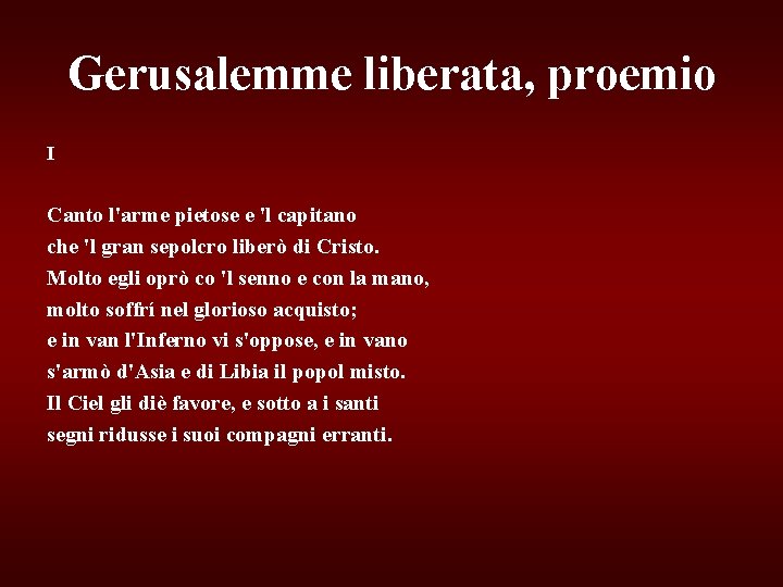 Gerusalemme liberata, proemio I Canto l'arme pietose e 'l capitano che 'l gran sepolcro