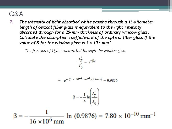 Q&A 7. The intensity of light absorbed while passing through a 16 -kilometer length