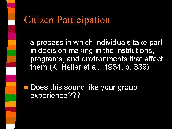 Citizen Participation a process in which individuals take part in decision making in the