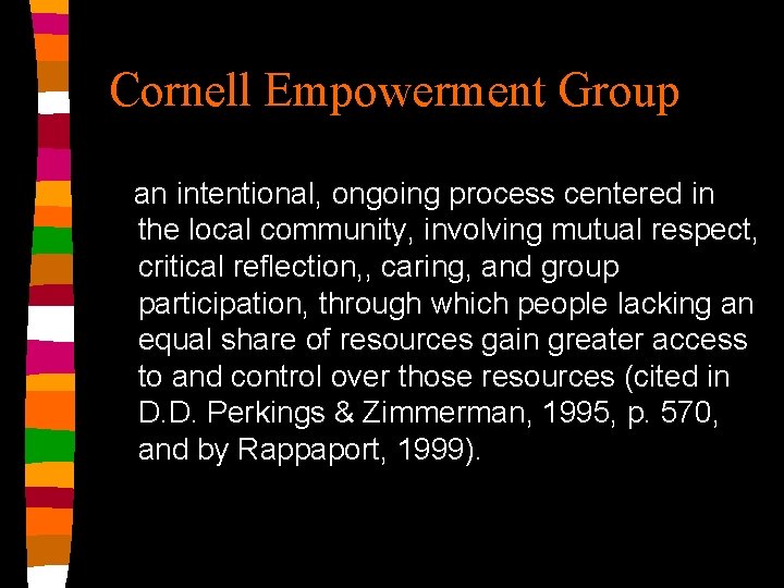 Cornell Empowerment Group an intentional, ongoing process centered in the local community, involving mutual