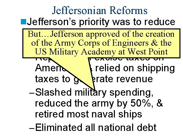Jeffersonian Reforms n. Jefferson’s priority was to reduce the role of theapproved national &