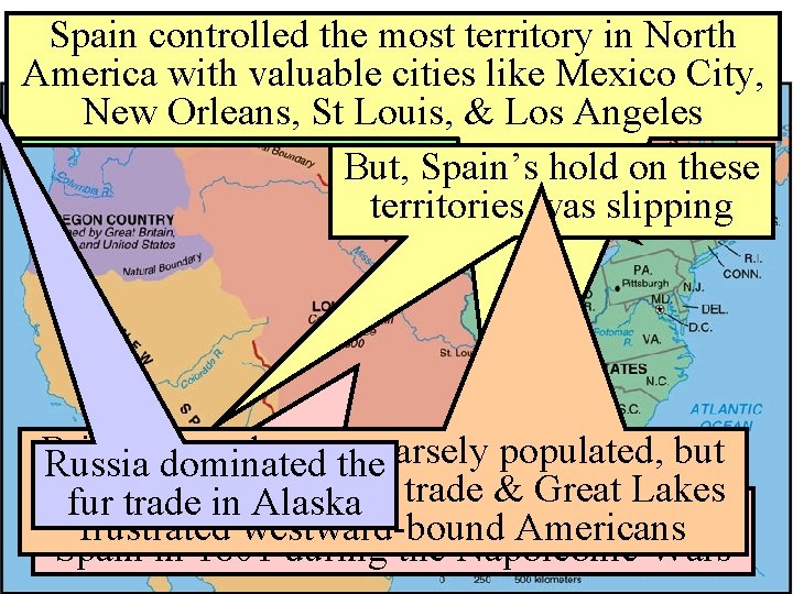 Spain controlled the most territory in North America in&1800 In 1800, the USA was