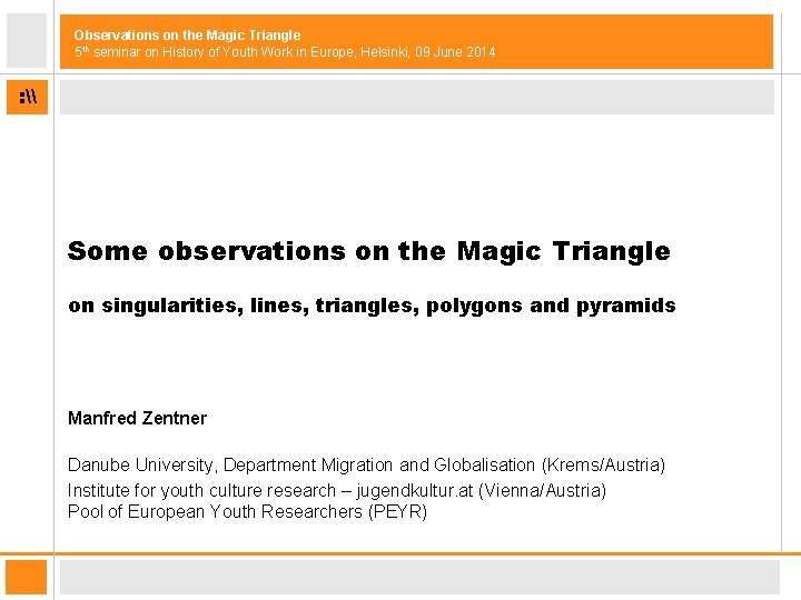 Observations on the Magic Triangle 5 th seminar on History of Youth Work in