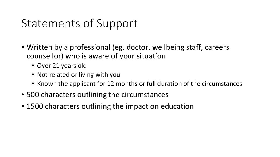 Statements of Support • Written by a professional (eg. doctor, wellbeing staff, careers counsellor)