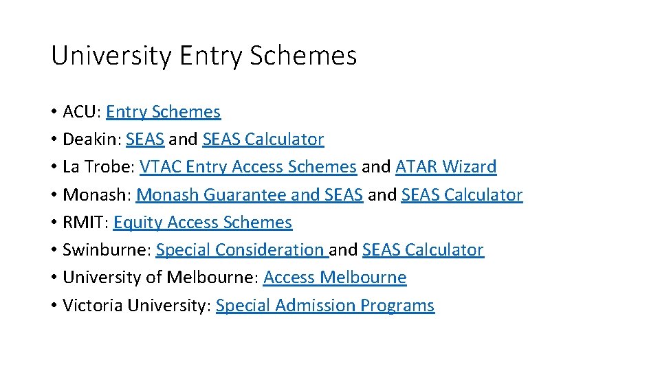University Entry Schemes • ACU: Entry Schemes • Deakin: SEAS and SEAS Calculator •
