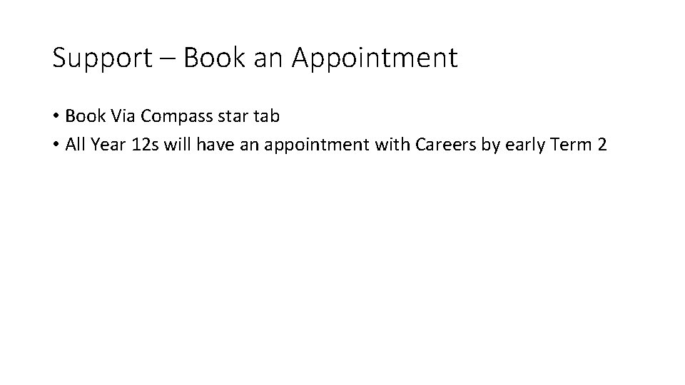 Support – Book an Appointment • Book Via Compass star tab • All Year