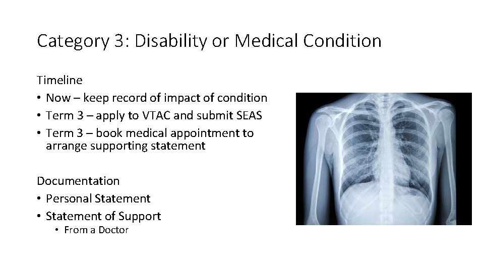 Category 3: Disability or Medical Condition Timeline • Now – keep record of impact