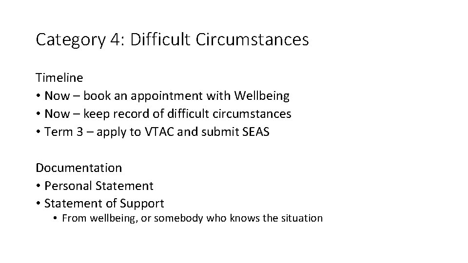 Category 4: Difficult Circumstances Timeline • Now – book an appointment with Wellbeing •