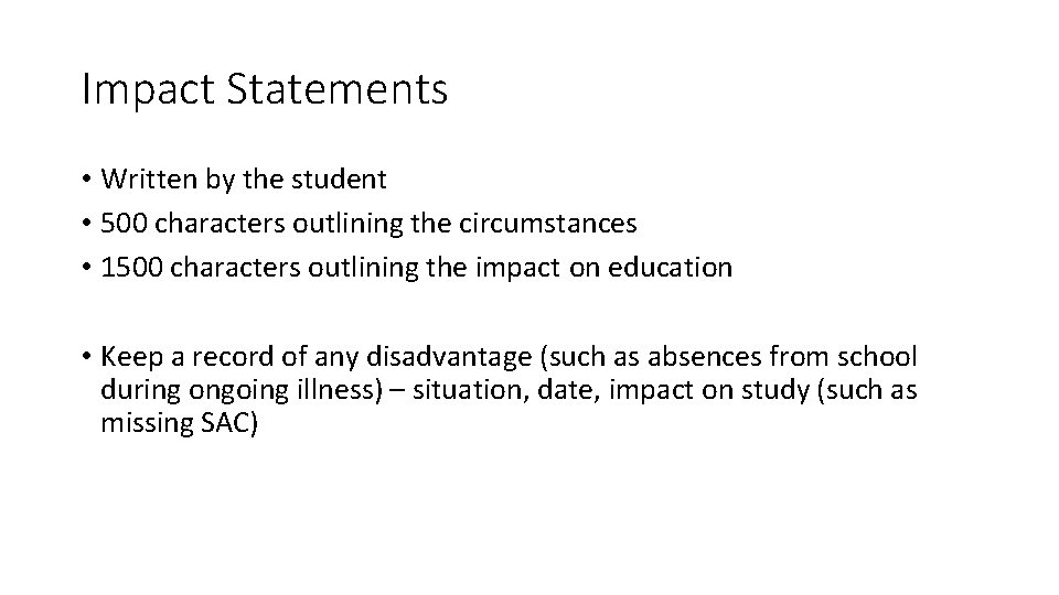Impact Statements • Written by the student • 500 characters outlining the circumstances •