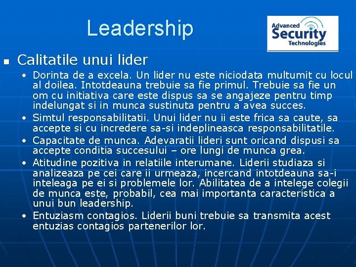 Leadership n Calitatile unui lider • Dorinta de a excela. Un lider nu este