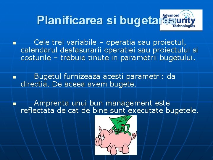 Planificarea si bugetarea n n n Cele trei variabile – operatia sau proiectul, calendarul