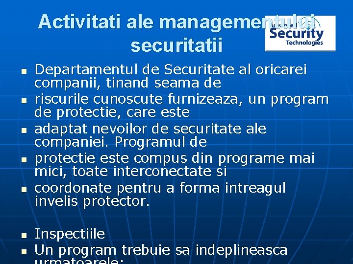 Activitati ale managementului securitatii n n n n Departamentul de Securitate al oricarei companii,