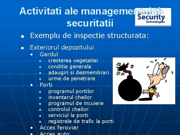 Activitati ale managementului securitatii n Exemplu de inspectie structurata: n Exteriorul depozitului • Gardul