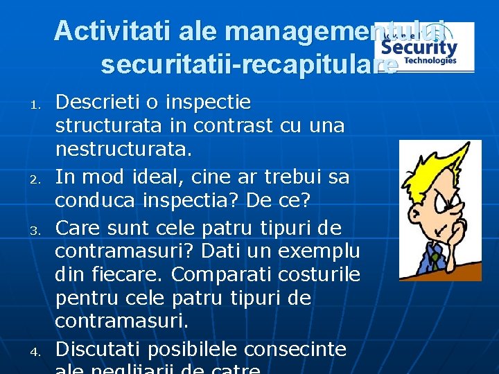 Activitati ale managementului securitatii-recapitulare 1. 2. 3. 4. Descrieti o inspectie structurata in contrast