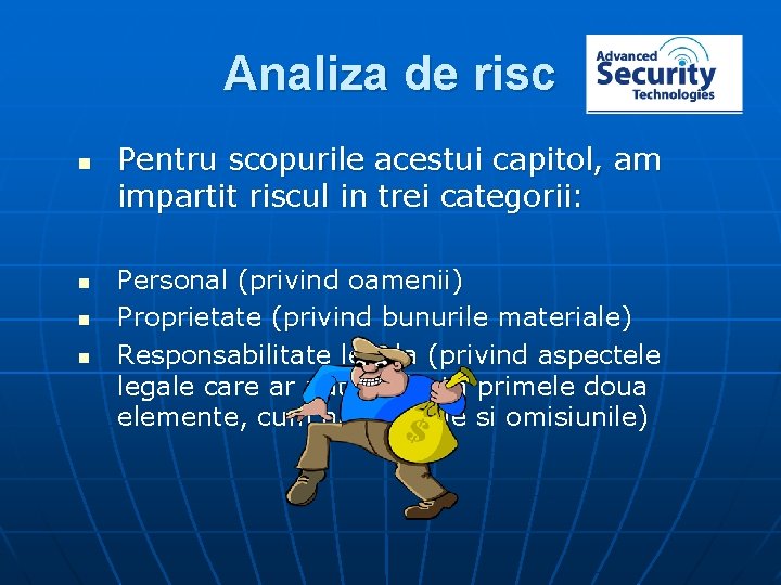 Analiza de risc n n Pentru scopurile acestui capitol, am impartit riscul in trei