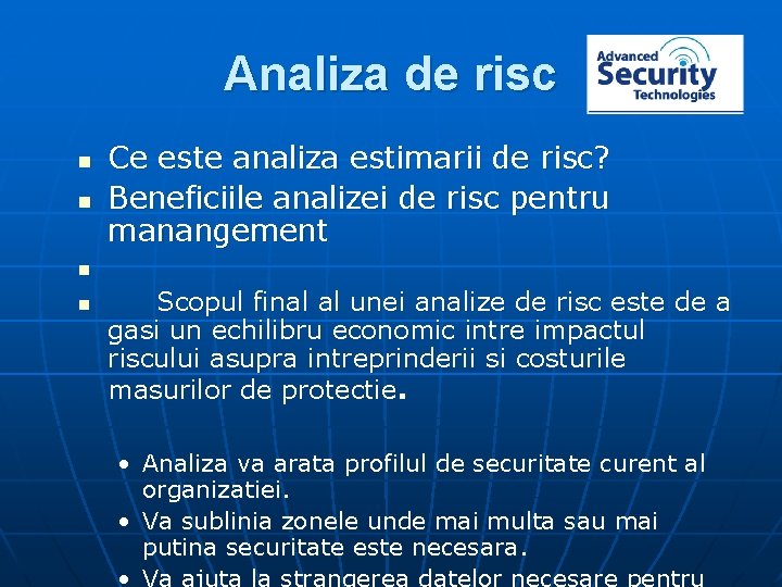 Analiza de risc n n Ce este analiza estimarii de risc? Beneficiile analizei de