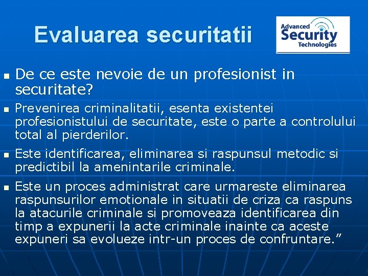 Evaluarea securitatii n n De ce este nevoie de un profesionist in securitate? Prevenirea